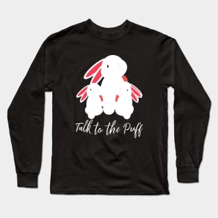 funny bunny talk to the puff Long Sleeve T-Shirt